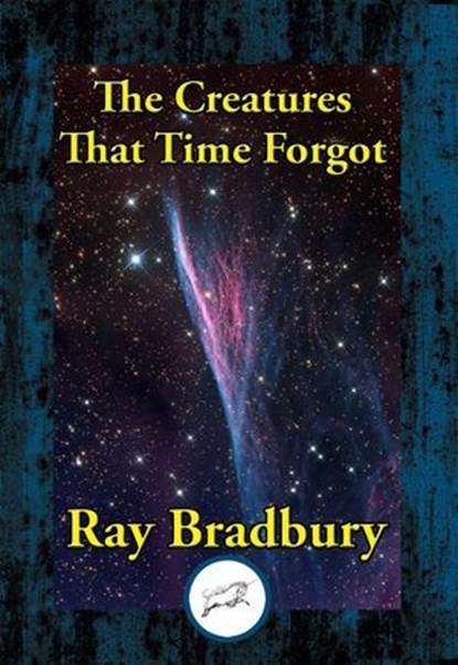 Creatures That Time Forgot, Ray Bradbury - Ebook - 9781515449980