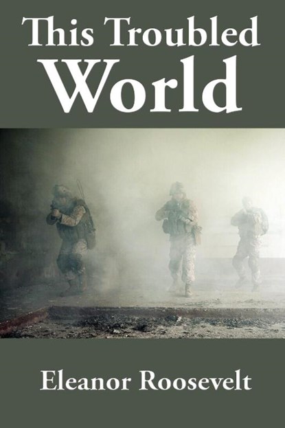 This Troubled World, Eleanor Roosevelt - Paperback - 9781515453192