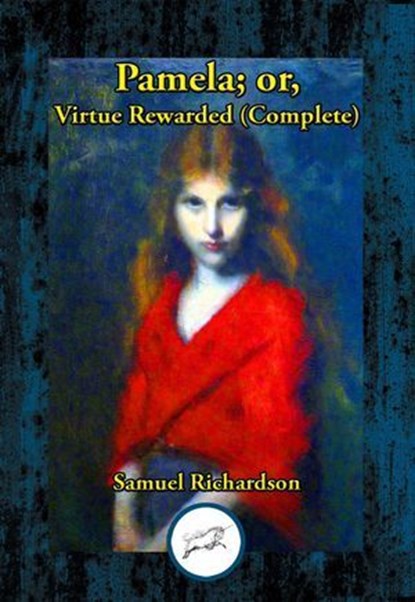Pamela; or, Virtue Rewarded (Complete), Samuel Richardson - Ebook - 9781515454519