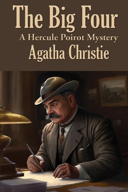 The Big Four: A Hercule Poirot Mystery, Agatha Christie - Paperback - 9781515459286
