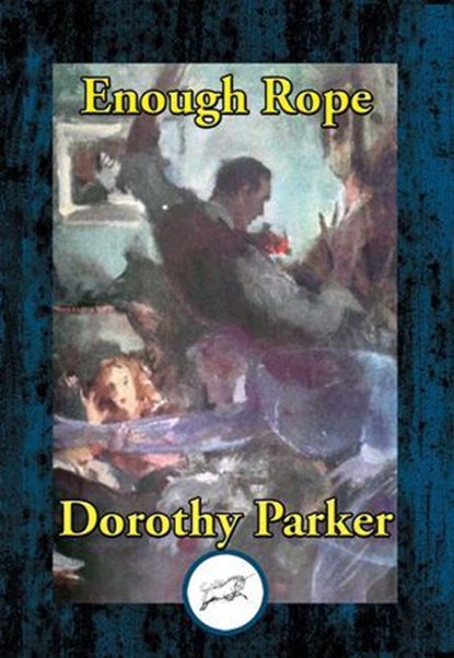 Enough Rope, Dorothy Parker - Ebook - 9781515460213