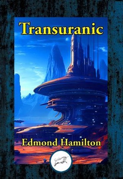 Transuranic, Edmond Hamilton - Ebook - 9781515460763