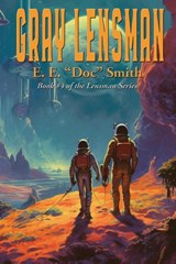 Gray Lensman - E. E. "Doc" Smith - 9781515461326