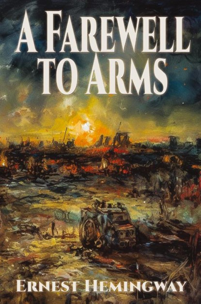 A Farewell to Arms, Ernest Hemingway - Paperback - 9781515462941