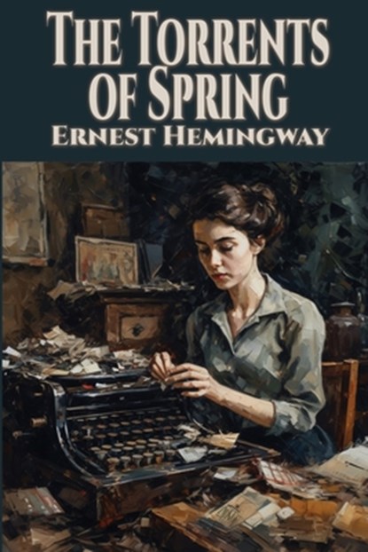 The Torrents of Spring, Ernest Hemingway - Paperback - 9781515462996