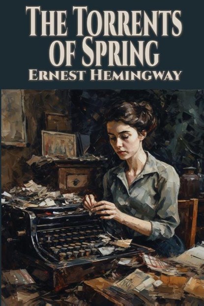 The Torrents of Spring, Ernest Hemingway - Paperback - 9781515462996