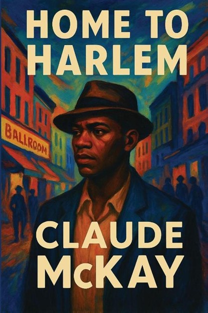 Home to Harlem, Claude Mckay - Paperback - 9781515468639
