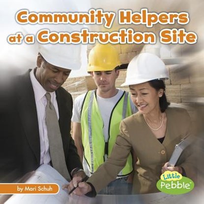 Community Helpers at the Construction Site, Mari Schuh - Paperback - 9781515724117