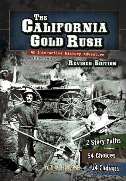 The California Gold Rush: An Interactive History Adventure, Elizabeth Raum - Paperback - 9781515742548