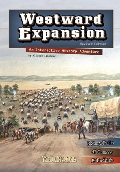 Westward Expansion: An Interactive History Adventure, Allison Lassieur - Paperback - 9781515742593