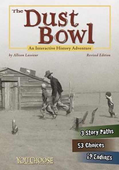 The Dust Bowl: An Interactive History Adventure, Allison Lassieur - Paperback - 9781515742623