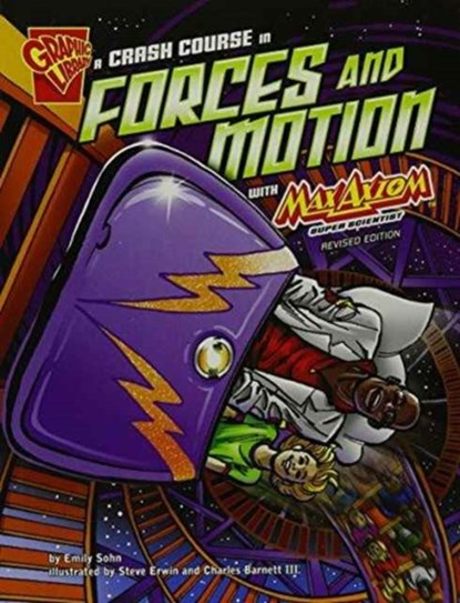 A Crash Course in Forces and Motion with Max Axiom, Super Scientist (Graphic Science), Emily Sohn - Paperback - 9781515746386