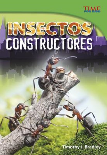 Insectos constructores /Insect Builders, BRADLEY,  Timothy J. - Gebonden - 9781515751267