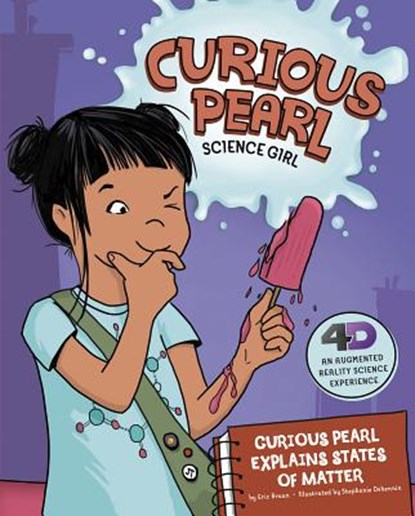 Curious Pearl Explains States of Matter: 4D an Augmented Reality Science Experience, Eric Braun - Paperback - 9781515813460