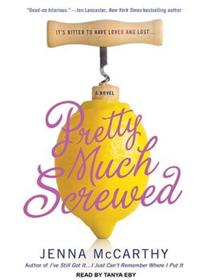 Pretty Much Screwed, MCCARTHY,  Jenna - AVM - 9781515904236