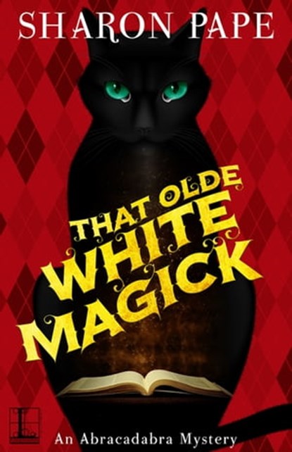 That Olde White Magick, Sharon Pape - Ebook - 9781516100576