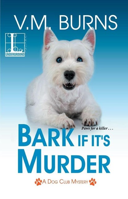 Bark If It's Murder, V. M. Burns - Paperback - 9781516107926