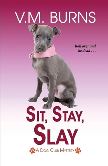 Sit, Stay, Slay, V. M. Burns - Paperback - 9781516109968