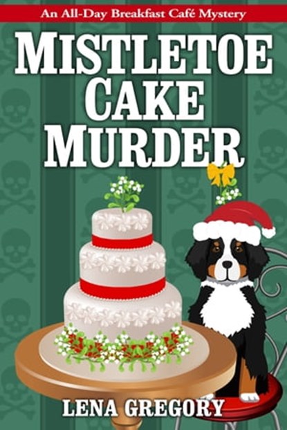Mistletoe Cake Murder, Lena Gregory - Ebook - 9781516110476