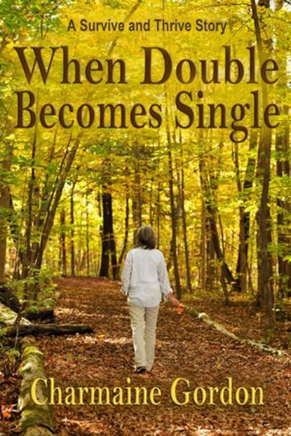 When Double Becomes Single, Charmaine Gordon - Ebook - 9781516301737