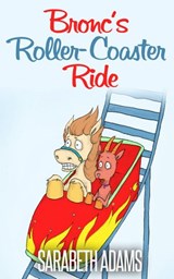 Bronc’s Roller-Coaster Ride - Sara Beth Adams - 9781516305971