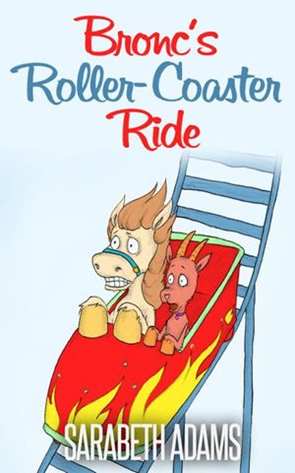 Bronc’s Roller-Coaster Ride, Sara Beth Adams - Ebook - 9781516305971