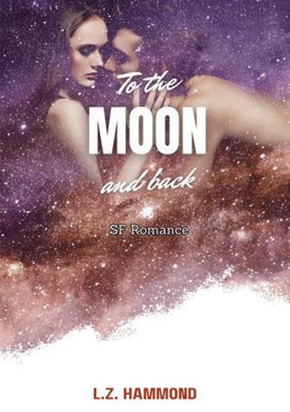 To The Moon And Back, L Z Hammond - Ebook - 9781516308835