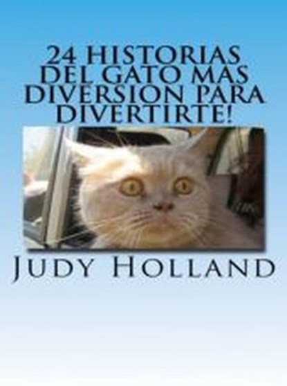 24 Historias Del Gato Mas Diversion Para Divertirte!, Judy Holland - Ebook - 9781516311873