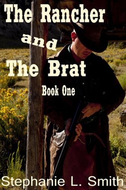 The Rancher and the Brat, Stephanie L. Smith - Ebook - 9781516316793