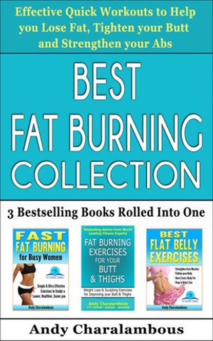 Best Fat Burning Collection - Lose Fat, Tighten Your Butt And Strengthen Your Abs, Andy Charalambous - Ebook - 9781516323197