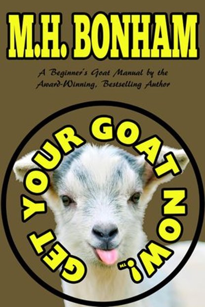 Get Your Goat Now!, M.H. Bonham - Ebook - 9781516324576