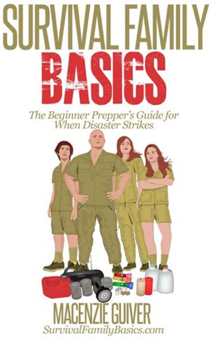 The Beginner Prepper’s Guide for When Disaster Strikes, Macenzie Guiver - Ebook - 9781516325160
