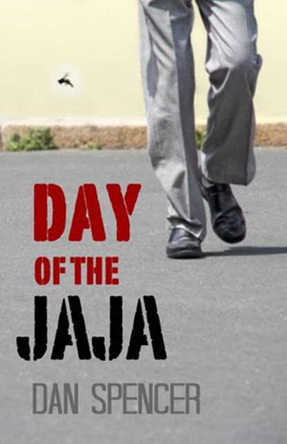 Day of the Jaja, Dan Spencer - Ebook - 9781516333950