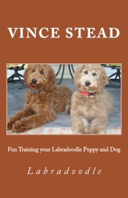 Fun Training your Labradoodle Puppy and Dog, Vince Stead - Ebook - 9781516339488