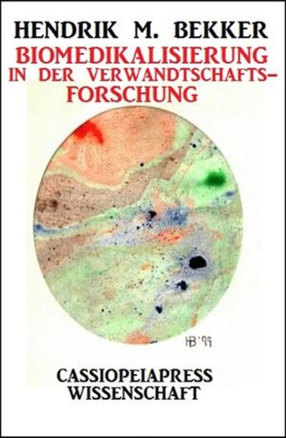 Biomedikalisierung in der Verwandtschaftsforschung, Hendrik M. Bekker - Ebook - 9781516340927