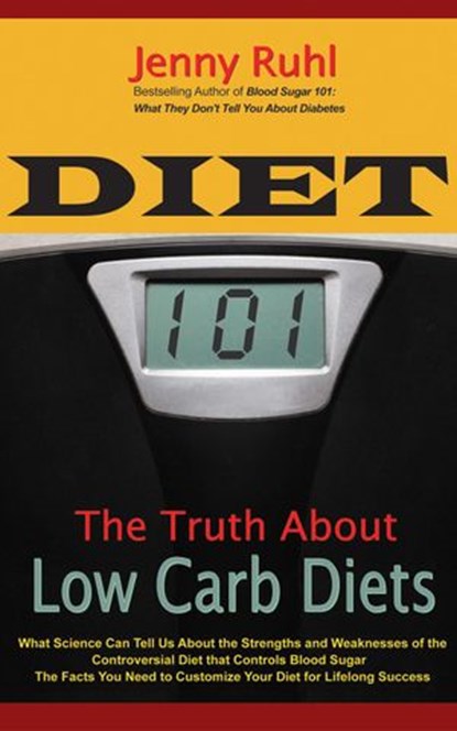 Diet 101: The Truth About Low Carb Diets, Jenny Ruhl - Ebook - 9781516348374