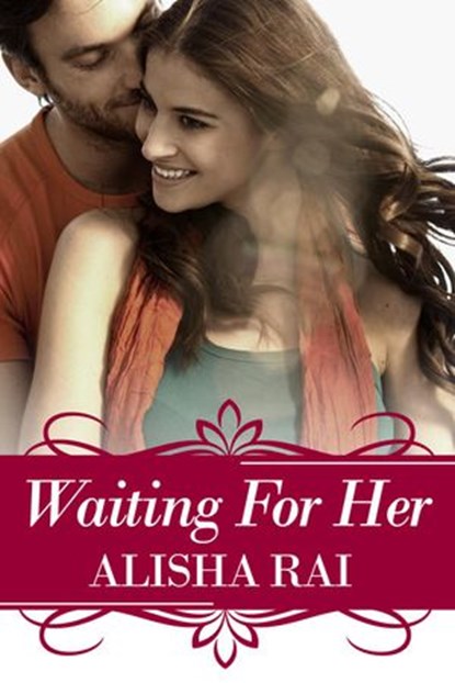 Waiting For Her, Alisha Rai - Ebook - 9781516353538