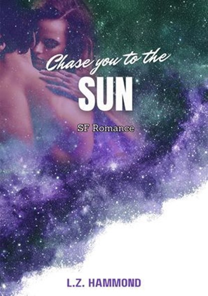 Chase You To the Sun, L Z Hammond - Ebook - 9781516356164