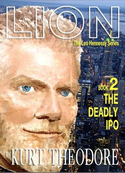 Book 2 The Deadly IPO, Kurt Theodore - Ebook - 9781516359226