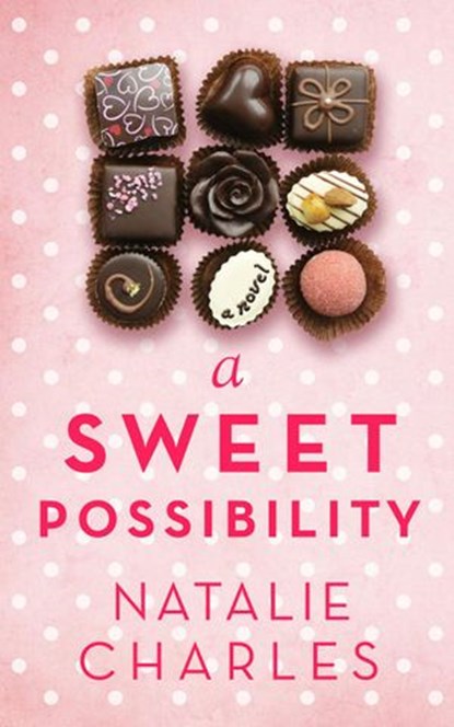 A Sweet Possibility, Natalie Charles - Ebook - 9781516360079