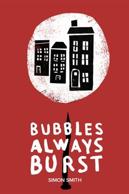 Bubbles Always Burst, Simon Smith - Ebook - 9781516361564