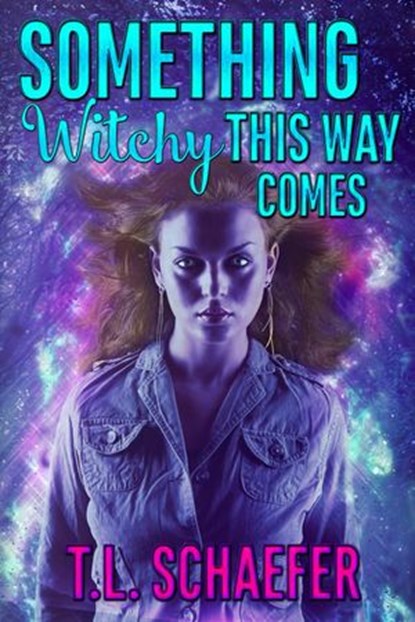 Something Witchy This Way Comes, TL Schaefer - Ebook - 9781516361939