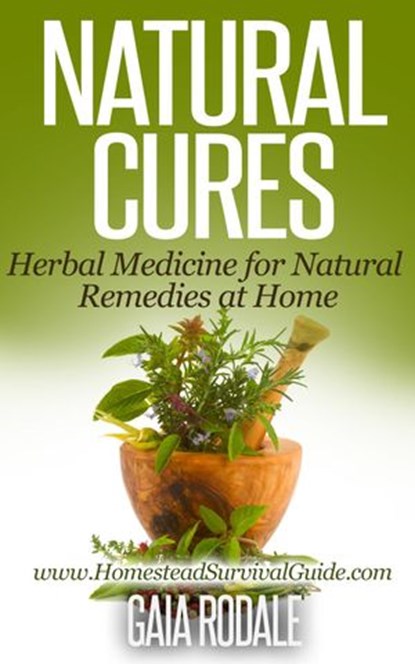 Natural Cures: Herbal Medicine for Natural Remedies at Home, Gaia Rodale - Ebook - 9781516363056