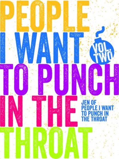 Just a FEW People I Want to Punch in the Throat (Vol #2), Jen Mann - Ebook - 9781516365937