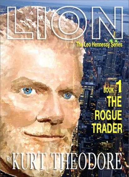 Book 1 The Rogue Trader, Kurt Theodore - Ebook - 9781516366859