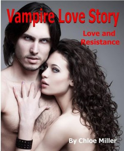 Vampire Love Story, Chloe Miller - Ebook - 9781516374052