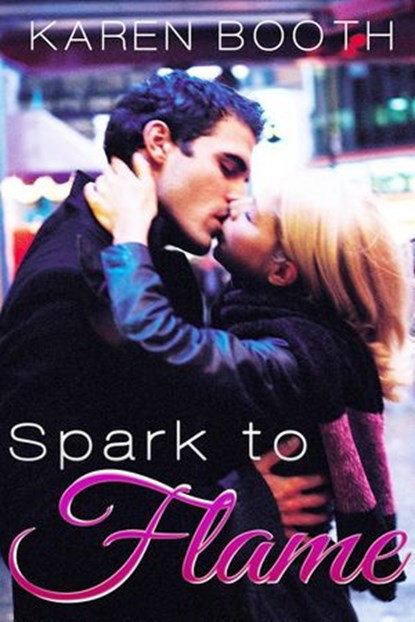 Spark to Flame, Karen Booth - Ebook - 9781516374861
