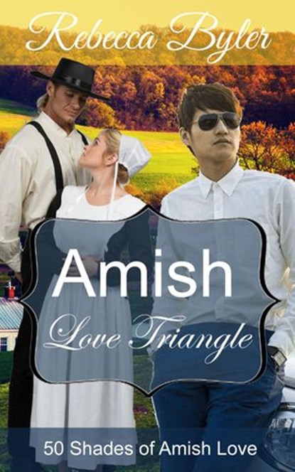 Amish Love Triangle, Rebecca Byler - Ebook - 9781516375035