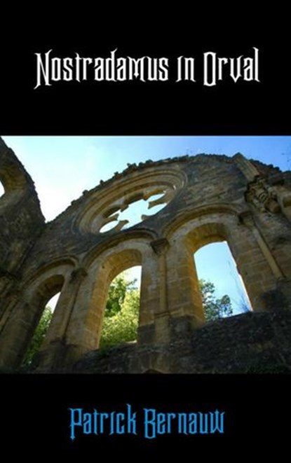 Nostradamus in Orval, Patrick Bernauw - Ebook - 9781516379507