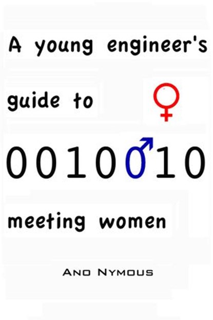A young engineer's guide to meeting women, Ano Nymous - Ebook - 9781516386567